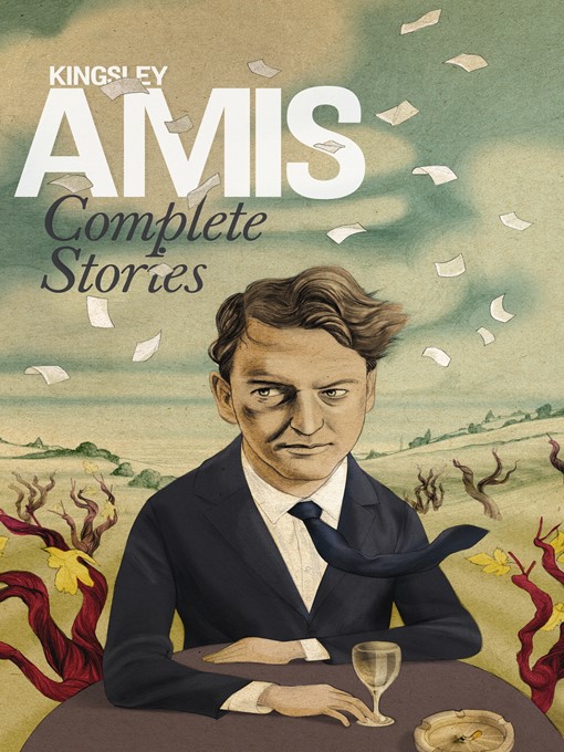 Title details for Complete Stories by Kingsley Amis - Available